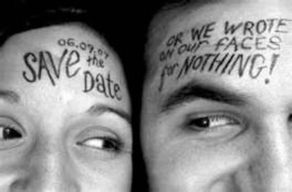 3.) Save the paper by writing on your face for the save-the-dates